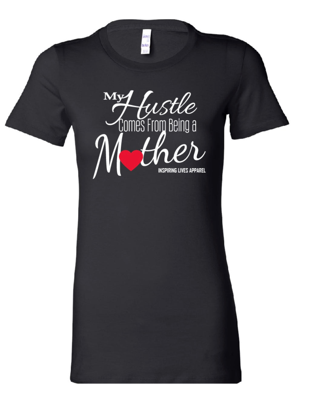 MY HUSTLE COMES FROM BEING A MOTHER WOMAN'S (BLACK TEE)